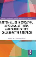 LGBTQI+ Allies in Education, Advocacy, Activism, and Participatory Collaborative Research