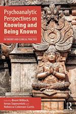 Psychoanalytic Perspectives on Knowing and Being Known