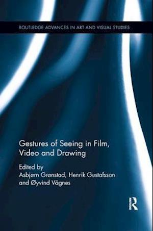 Gestures of Seeing in Film, Video and Drawing