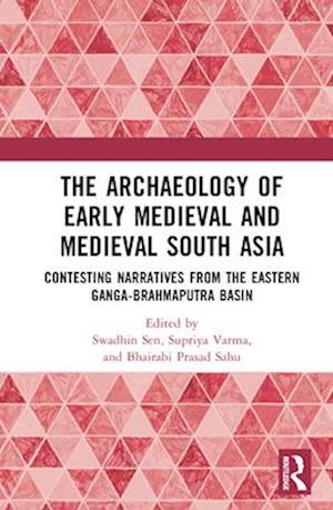 The Archaeology of Early Medieval and Medieval South Asia
