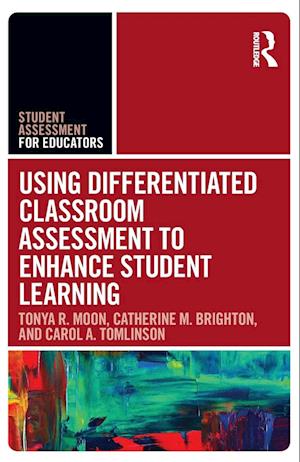 Using Differentiated Classroom Assessment to Enhance Student Learning