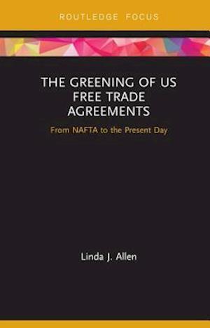 The Greening of US Free Trade Agreements