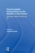 Psychoanalytic Perspectives on the Shadow of the Parent