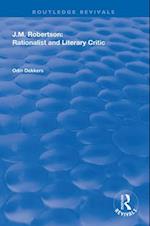 J.M. Robertson: Rationalist and Literary Critic