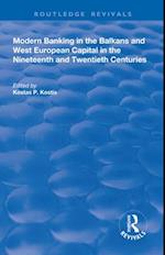Modern Banking in the Balkans and West-European Capital in the 19th and 20th Centuries