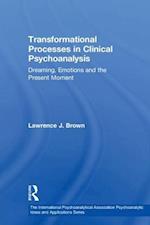 Transformational Processes in Clinical Psychoanalysis
