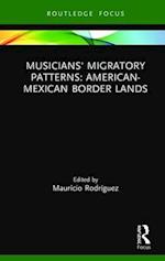 Musicians' Migratory Patterns: American-Mexican Border Lands