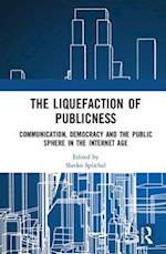 The Liquefaction of Publicness