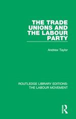 The Trade Unions and the Labour Party