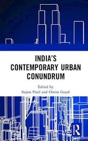 India’s Contemporary Urban Conundrum