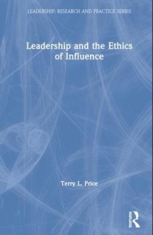 Leadership and the Ethics of Influence