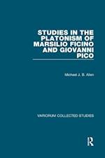 Studies in the Platonism of Marsilio Ficino and Giovanni Pico