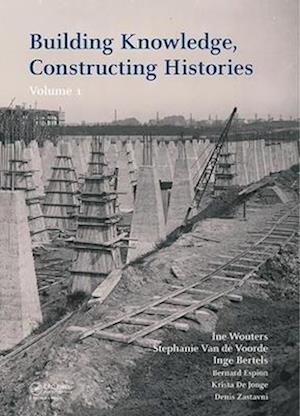 Building Knowledge, Constructing Histories, Volume 1