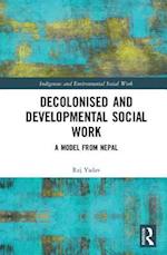 Decolonised and Developmental Social Work