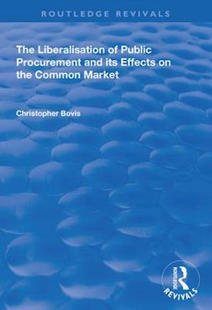 The Liberalisation of Public Procurement and its Effects on the Common Market