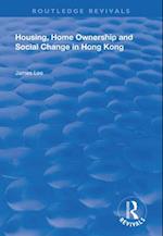 Housing, Home Ownership and Social Change in Hong Kong