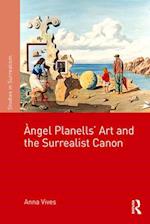 Àngel Planells’ Art and the Surrealist Canon