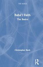 Baha’i Faith: The Basics