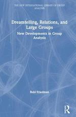 Dreamtelling, Relations, and Large Groups