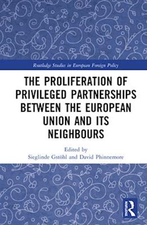 The Proliferation of Privileged Partnerships between the European Union and its Neighbours