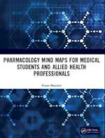 Pharmacology Mind Maps for Medical Students and Allied Health Professionals