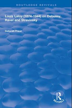 Louis Laloy (1874-1944) on Debussy, Ravel and Stravinsky