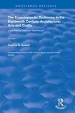 The Encyclopaedic Dictionary in the Eighteenth Century: Architecture, Arts and Crafts: v. 1: John Harris and the Lexicon Technicum