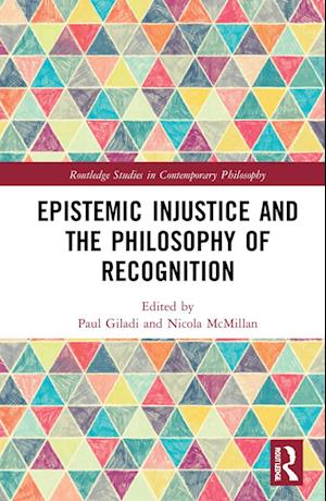 Epistemic Injustice and the Philosophy of Recognition