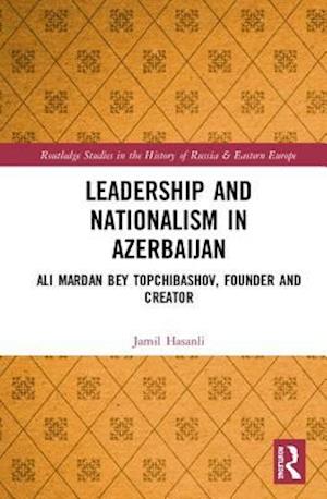Leadership and Nationalism in Azerbaijan
