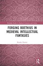 Forging Boethius in Medieval Intellectual Fantasies