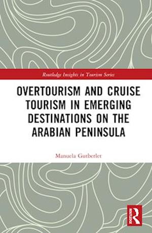 Overtourism and Cruise Tourism in Emerging Destinations on the Arabian Peninsula