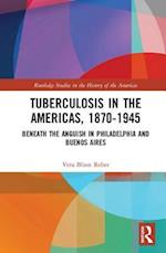 Tuberculosis in the Americas, 1870-1945
