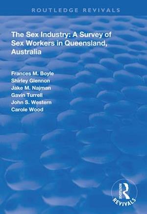 The Sex Industry:  A Survey of Sex Workers in Queensland, Australia