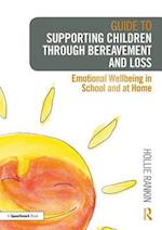 Guide to Supporting Children through Bereavement and Loss
