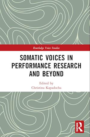 Somatic Voices in Performance Research and Beyond