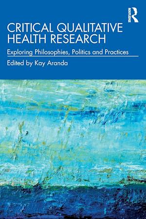 Critical Qualitative Health Research