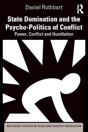 State Domination and the Psycho-Politics of Conflict