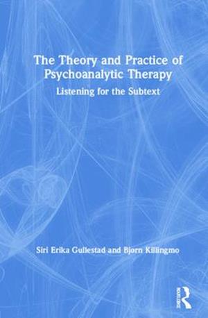 The Theory and Practice of Psychoanalytic Therapy