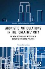 Agonistic Articulations in the ‘Creative’ City
