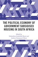 The Political Economy of Government Subsidised Housing in South Africa