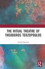 The Ritual Theatre of Theodoros Terzopoulos