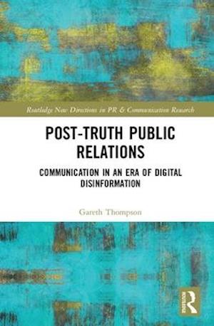 Post-Truth Public Relations
