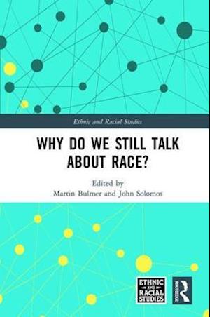 Why Do We Still Talk About Race?