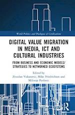 Digital Value Migration in Media, ICT and Cultural Industries