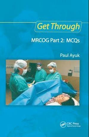 Get Through MRCOG Part 2: MCQs