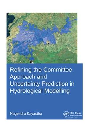 Refining the Committee Approach and Uncertainty Prediction in Hydrological Modelling