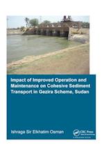 Impact of Improved Operation and Maintenance on Cohesive Sediment Transport in Gezira Scheme, Sudan