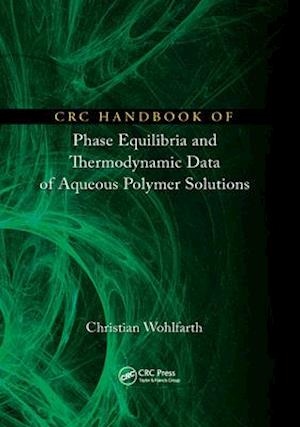 CRC Handbook of Phase Equilibria and Thermodynamic Data of Aqueous Polymer Solutions