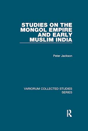 Studies on the Mongol Empire and Early Muslim India