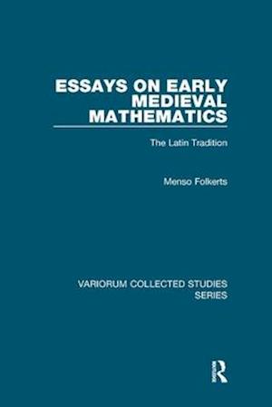 Essays on Early Medieval Mathematics